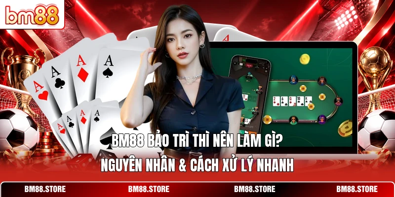 BM88 Bảo Trì