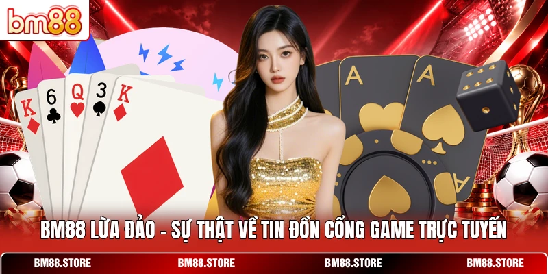 BM88 Lừa Đảo