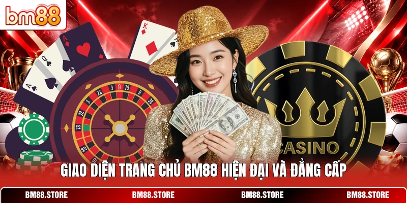 Giao diện trang chủ BM88 hiện đại và đẳng cấp